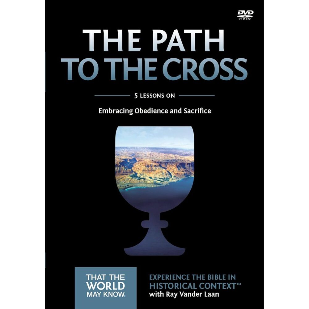 The Path to the Cross Video Study: Embracing Obedience and Sacrifice DVD